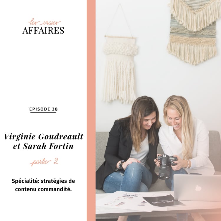 38 // Virginie Goudreault et Sarah Fortin – Partie 2: Spécialité: stratégies de contenu commandité.