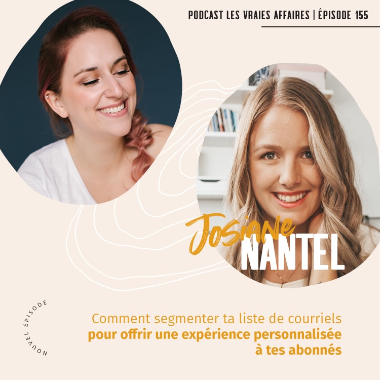155 // Comment segmenter ta liste de courriels pour offrir une expérience personnalisée à tes abonnés avec Josiane Nantel
