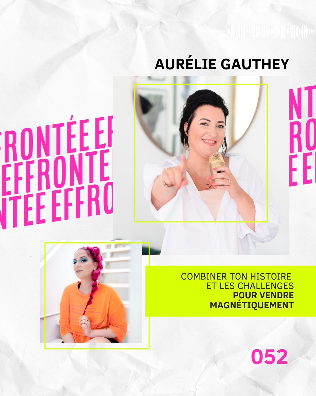 52/ Combiner ton histoire et les challenges pour vendre magnétiquement avec Aurélie Gauthey.